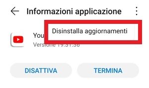 dalla pagina informazioni applicazione delle impostazioni del telefono, per l'app youtube è selezionata la voce disinstalla aggiornamenti