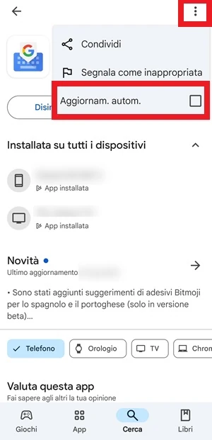 dal play store nella pagina di download dell'app Gboard, sono evidenziati con un riquadro l'icona con 3 punti in verticale che serve per aprire il menu, mentre la voce del menu aggiornam. autom. ha lo spunta tolto e ha una cornice rossa intorno